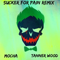 Sucker For Pain Remix (feat. Tanner Wood)