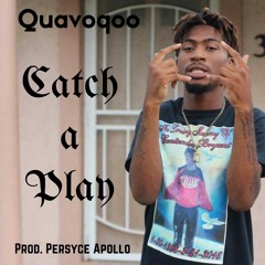 Quavoqoo - Catch A Play Freestyle (Prod. Persyce Apollo)
