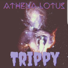 (Athena Lotus) Trippy