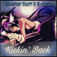 Kickin' Back [Courtney Scott X E-Crvck]