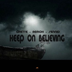KEEP ON BELIEVING- GHETTE - REMOH - SENNID- (REBORN RIDDIM  - REMOH & PRINCE PRODUCTIONS) 2016