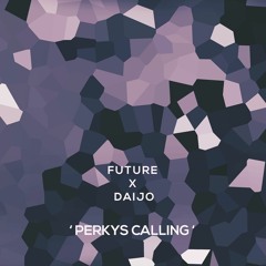 Future - Perkys Calling (Daijo Remix)
