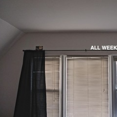 All Week (Prod. Sports Boyfriend)