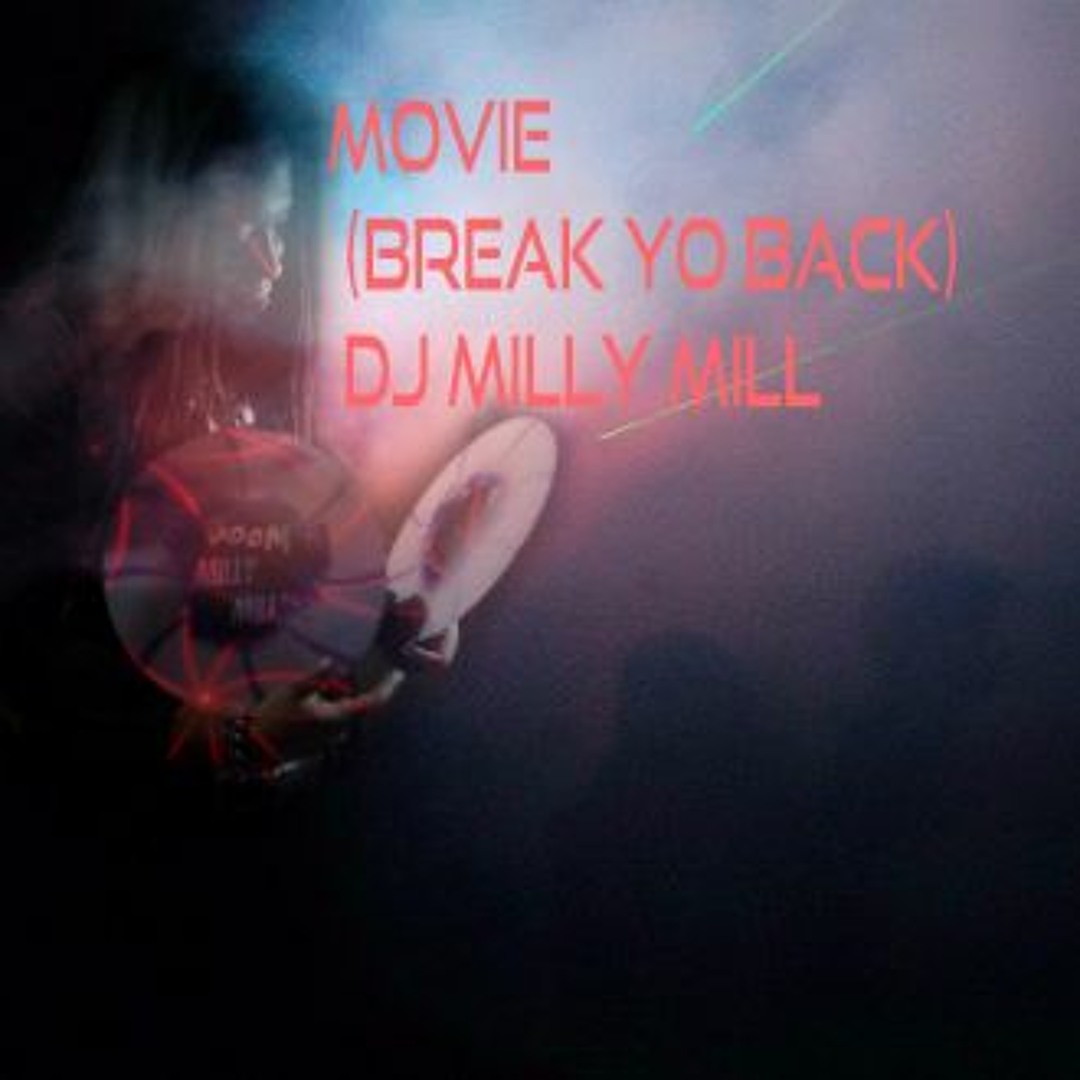 Movie (BREAK YO BACK)- @DJMILLYMILL609 #609VERSION #TEAM609 #JERSEYEDITION cover artwork