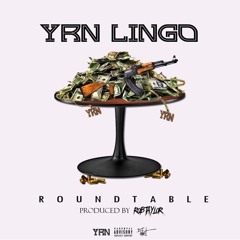 YRN Lingo - Round Table (Prod. By Rob Taylor)