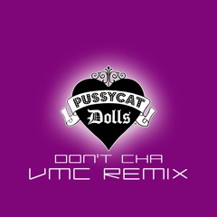 The PussyCat Dolls - Don't Cha (VMC Remix)