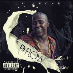 Dj Flow - Ella Quiere Leche (2016)
