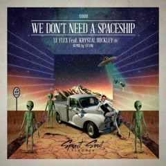 Le Flex feat. Krystal Buckley - We Don't Need A Spaceship (Original Mix)
