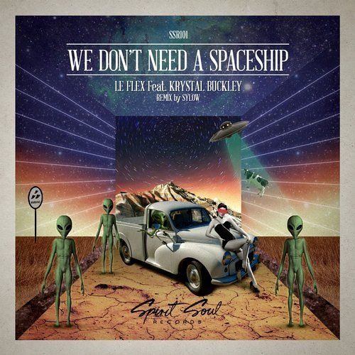 Le Flex feat. Krystal Buckley - We Don't Need A Spaceship (Original Mix)