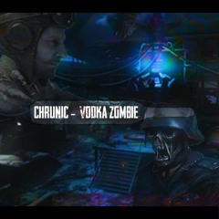 CHRUNIC - Vodka Zombie (Original Mix)