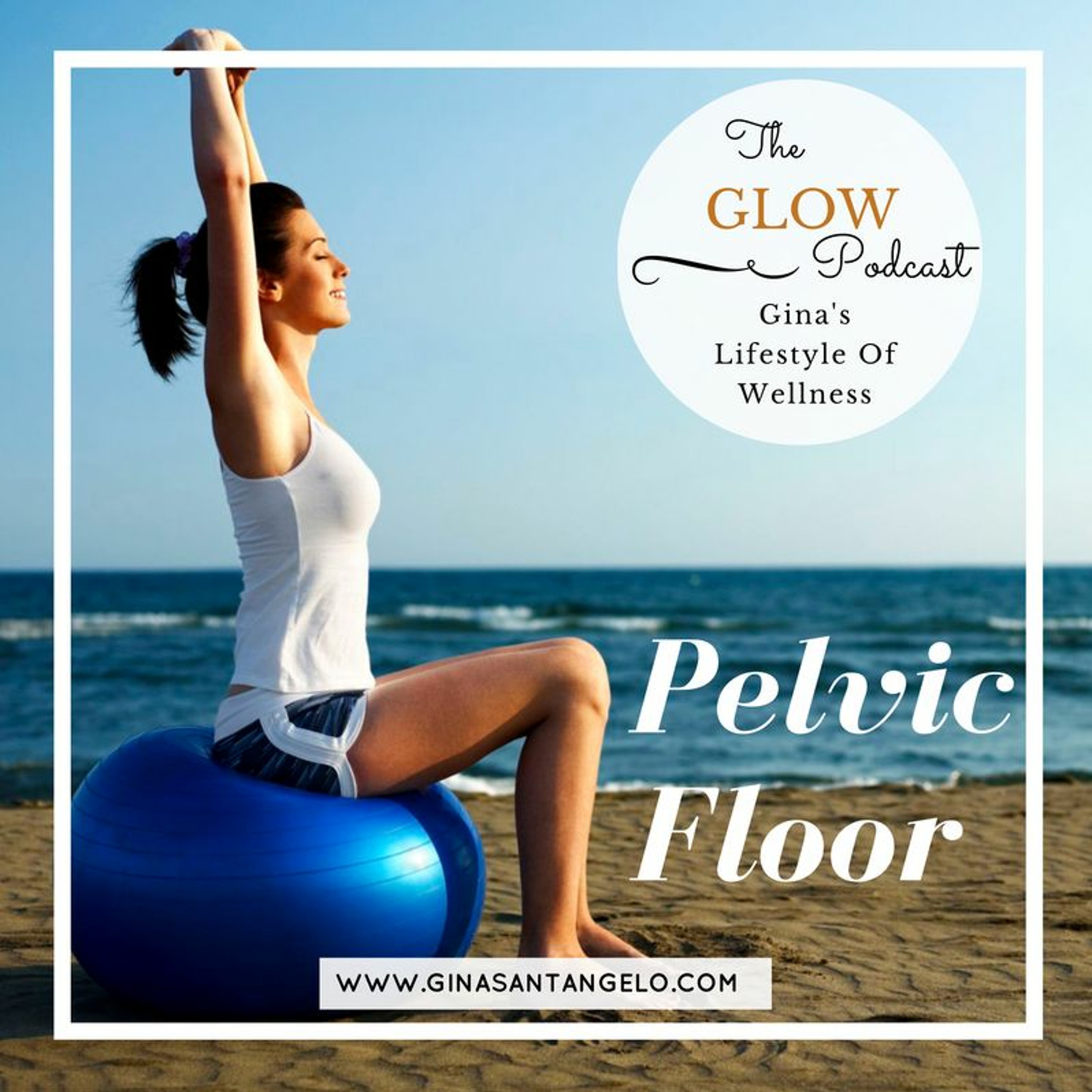 Pelvic Floor - Podcast 34 episode artwork