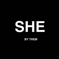 SHE by THEM -COLLABORATION