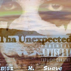 Tha Unexpected Bi$z x Suave