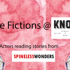 Little Fictions - Spineless Wonders - Part Two