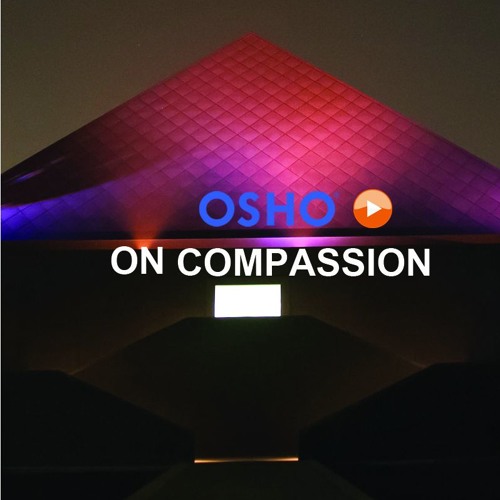 Osho Talks On Compassion By Osho Talks