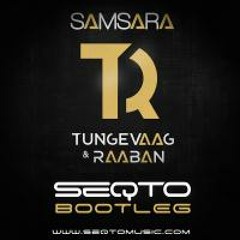 Tungevaag & Raaban - Samsara (SEQTO Bootleg) | Buy = Download |