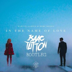 Martin Garrix Ft.Bebe Rexha - In The Name Of Love (Isaac Tutton Bootleg) [PREVIEW]