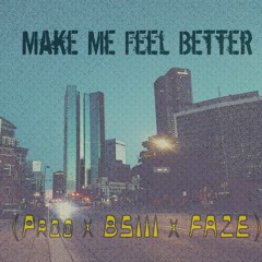 Make Me Feel Better