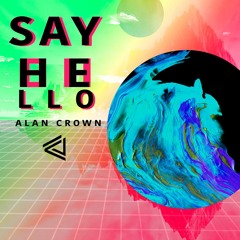 Alan Crown - Say Hello