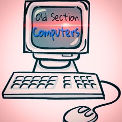 Old Section - Computers (Original Mix)