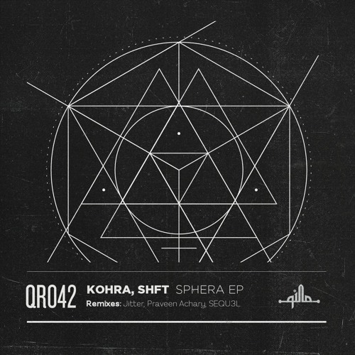 Kohra, SHFT - Sphera (Original Mix) [Qilla Records]