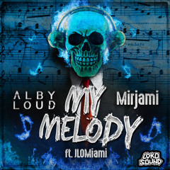 Alby Loud - My Melody (Original Mix)[OUT NOW]