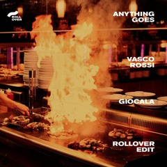 Anything Goes | Vasco Rossi - Giocala (Rollover Edit)