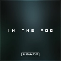 Rushkeys - In The Fog