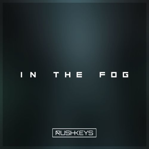 Rushkeys - In The Fog