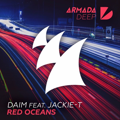 DAIM Feat. Jackie-T - Red Oceans [OUT NOW ON ARMADA DEEP]