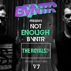 NOT ENOUGH BVNTR Episode 7 ft The Royals