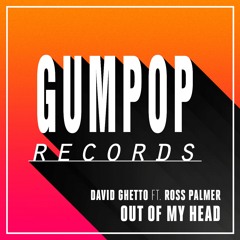 David Ghetto ft. Ross Palmer - Out Of My Head
