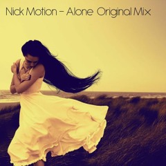 Nick Motion - Alone (Original Mix)★Click Buy for Free Download!★