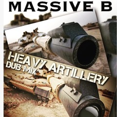 MASSIVEB HEAVY ARTILLERY DUB MIXX