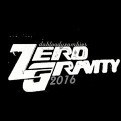 DaBloodyZambies Zero Gravity 2016