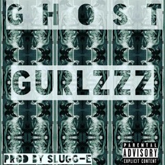 GHOST - GurlZzz (prod. by Slugg-E)