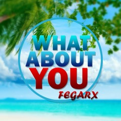 What About You