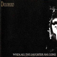 Dolorian - When All Laughter Has Gone