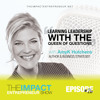 Ep. 26 - Learning & Leadership With the Queen Of Questions - AmyK Hutchens