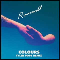 Roosevelt - Colours (Tyler Pope remix)