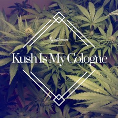 Djentleman - Kush Is My Cologne