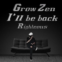 GrowZen - I'll be Back