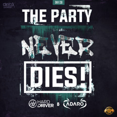 Hard Driver & Adaro - The Party Never Dies (Official HQ Preview)