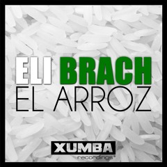Eli Brach - El Arroz (Original Mix) [Available Now On Traxsource]