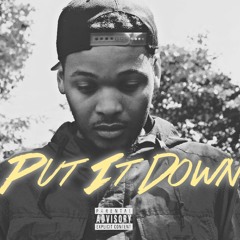 Put It Down (Prod By @AyoKiff)