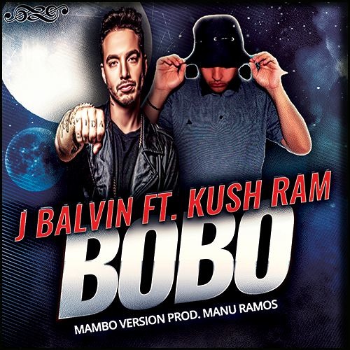 Stream J Balvin Ft. Kush Ram - Bobo (Mambo Version Prod. Manu Ramos)[BUY= DOWNLOAD] by @ManuRamosBeat 2.0 | Listen online for free on SoundCloud