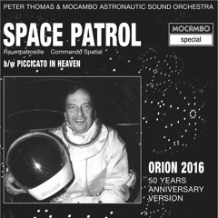 PETER THOMAS & MOCAMBO ASTRONAUTIC SOUND ORCHESTRA -  SPACE PATROL (ORION 2016)
