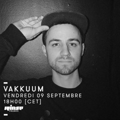 Vakkuum - Live On - Rinse FM - Paris, France - September 9th 2016