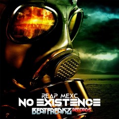NO EXISTENCE - REAP ALBUM DIGITAL (TEKCORE-TRIBECORE) ***OUT***