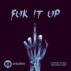 crizchin - fuk it up